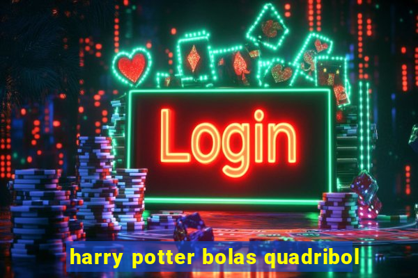 harry potter bolas quadribol